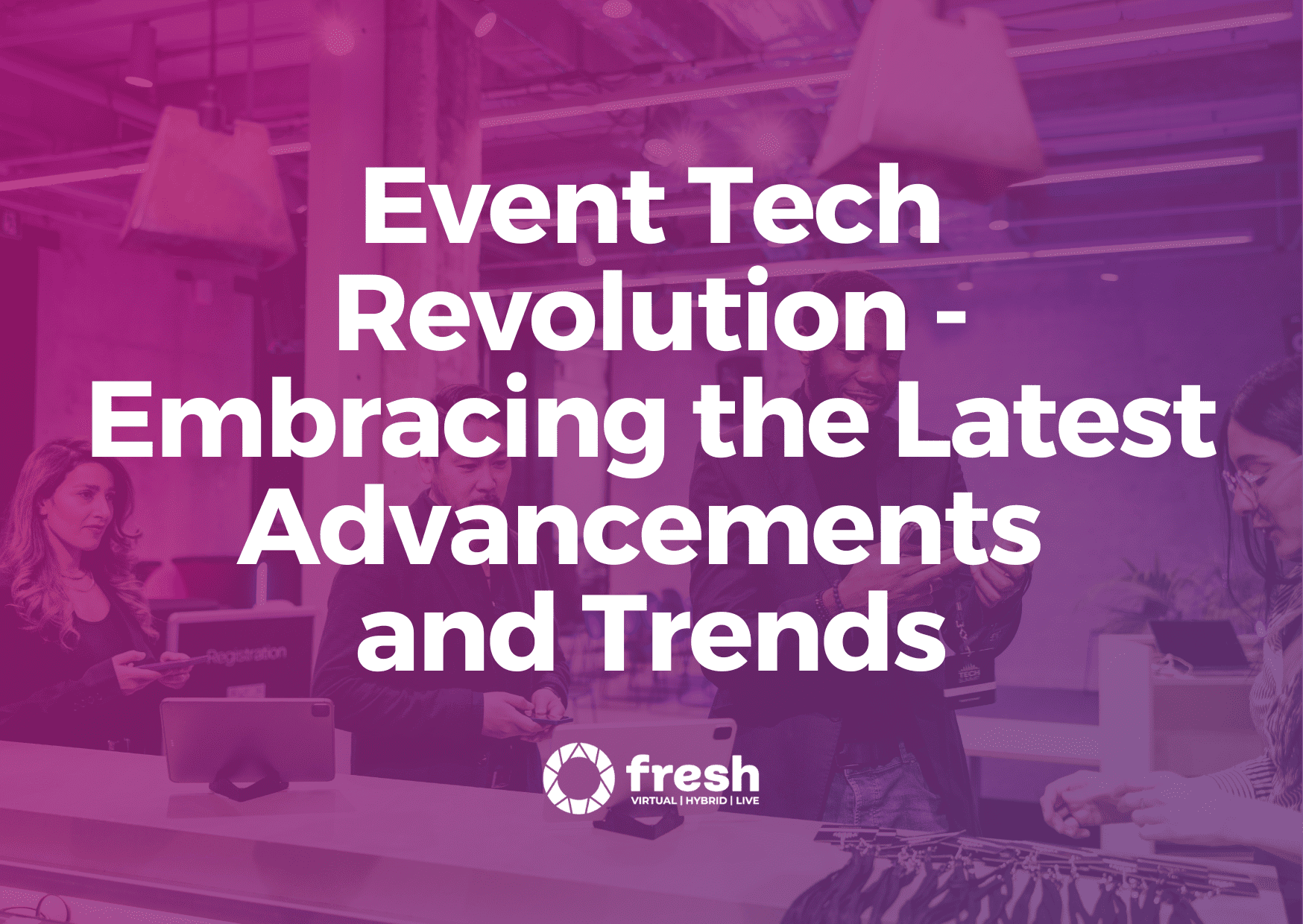 Embracing the Event Tech Revolution