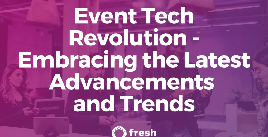 Embracing the Event Tech Revolution