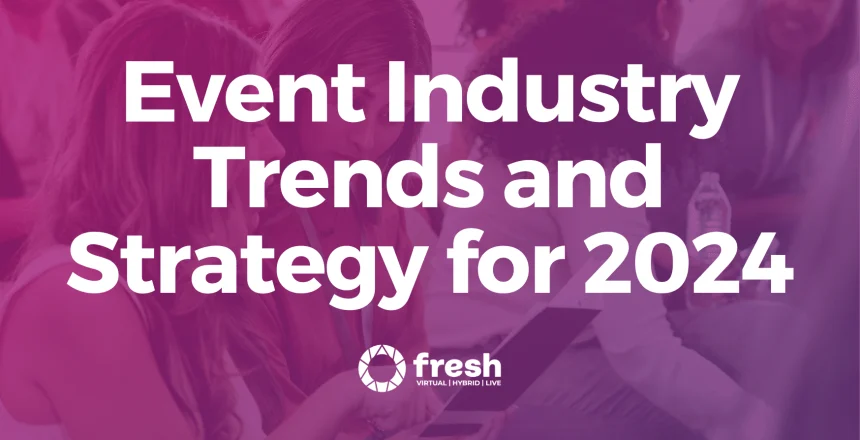 5 Key Trends and Strategies Shaping the Event Industry in 2024